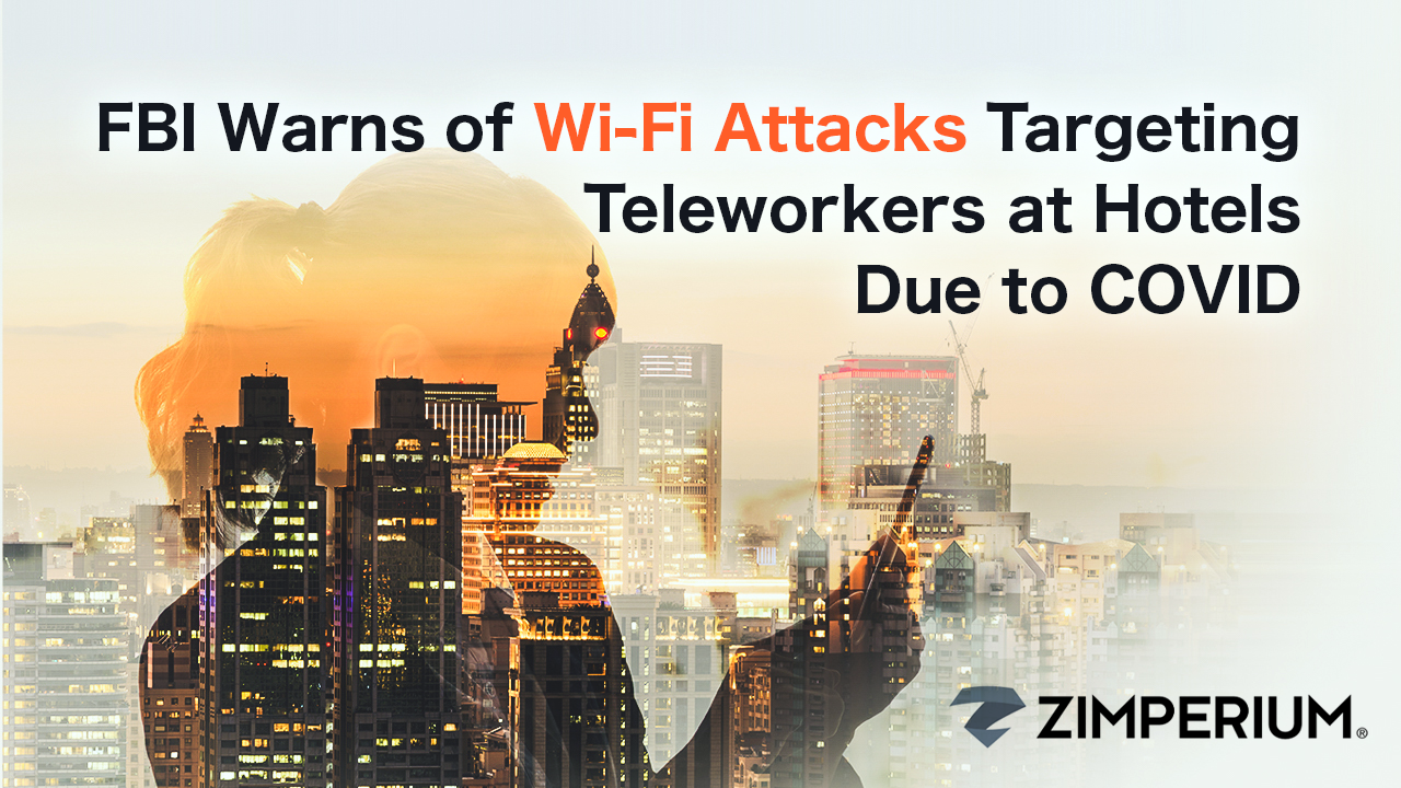 FBI Warns of Wi-Fi Attacks Targeting Teleworkers at Hotels Due to COVID