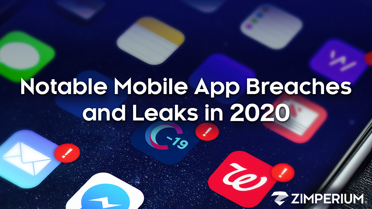 Notable Mobile App Breaches and Leaks