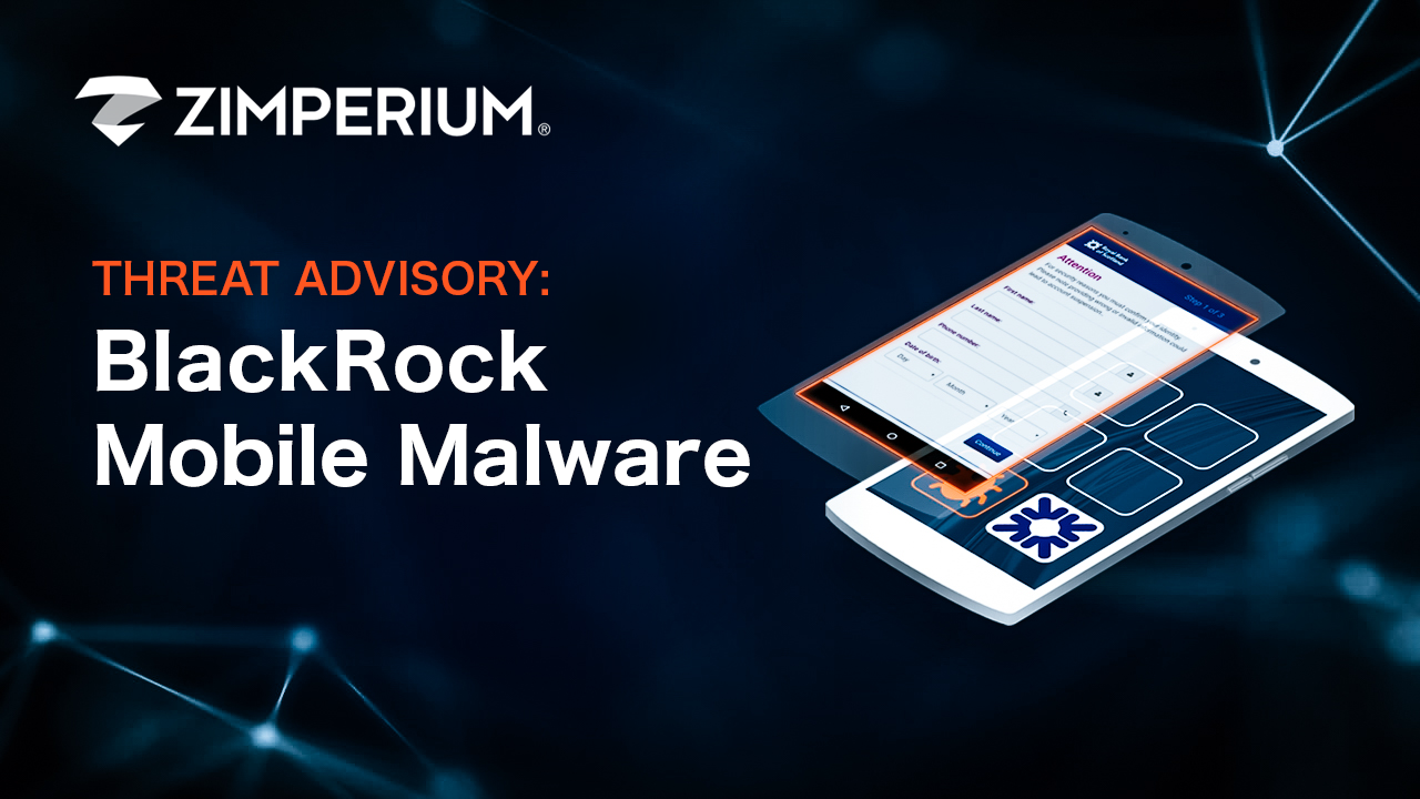 Threat Advisory: BlackRock Mobile Malware