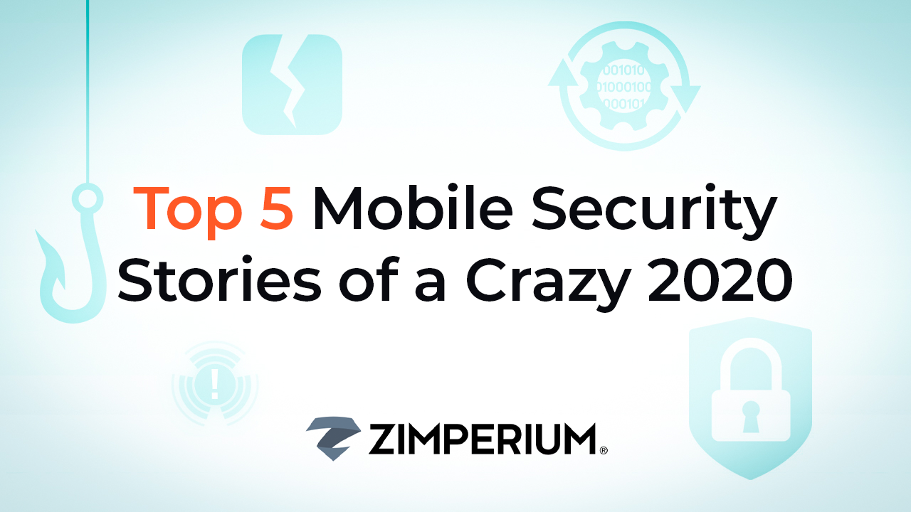 Top 5 Mobile Security Stories of a Crazy 2020