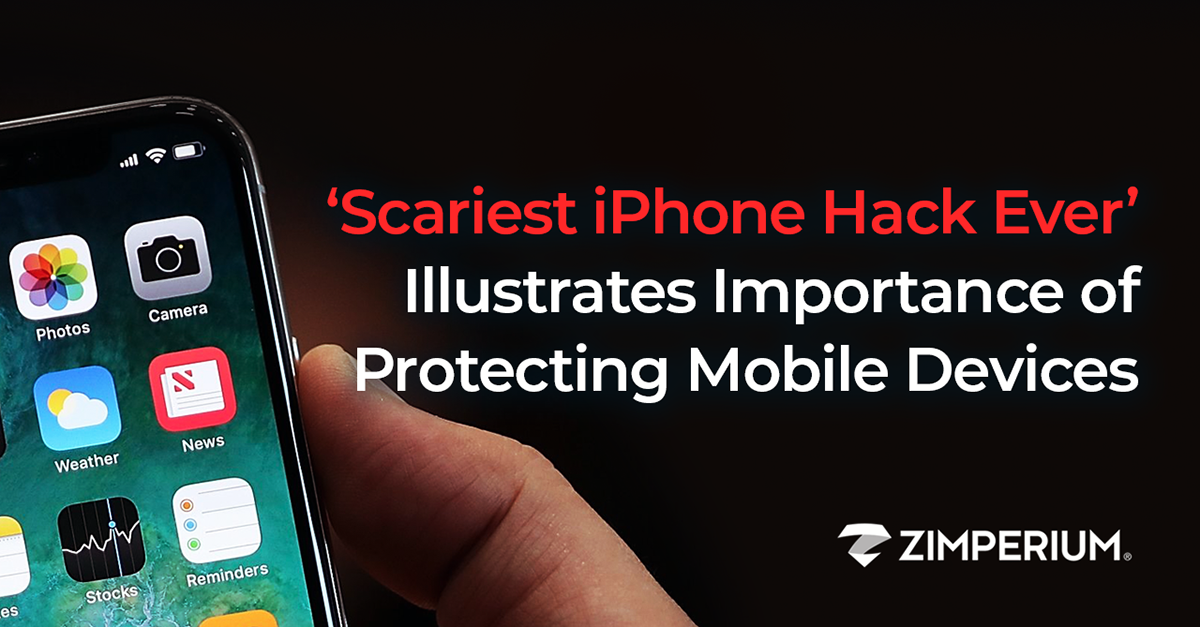 ‘Scariest iPhone Hack Ever’ Illustrates Importance of Protecting Mobile Devices